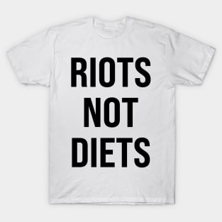 Riots Not Diets T-Shirt